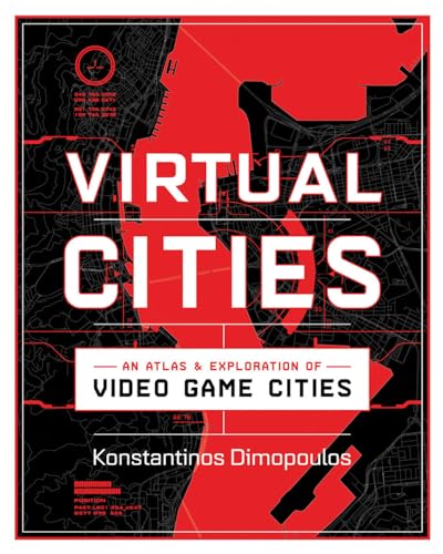 Virtual Cities: An Atlas & Exploration of Video Game Cities von Countryman Press