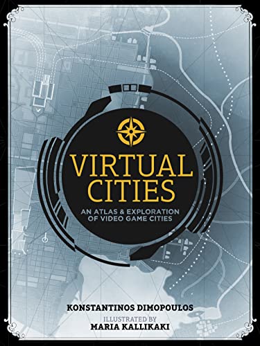 Virtual Cities: An Atlas & Exploration of Video Game Cities von Unbound