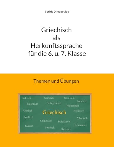 Griechisch als Herkunftssprache für die 6. u. 7. Klasse: Themen und Übungen von BoD – Books on Demand