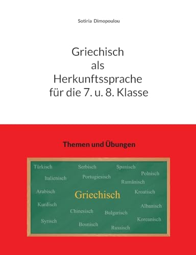 Griechisch als Herkunftssprache für die 7. u. 8. Klasse: Themen und Übungen von BoD – Books on Demand
