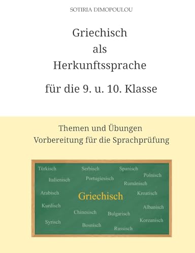 Griechisch als Herkunftssprache: Themen und Übungen für die Sprachprüfung im HSU (HSA 10 und MSA)