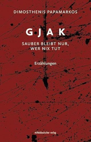 Gjak – sauber bleibt nur, wer nix tut // Eindringliche Erzählungen aus einer rauen Welt
