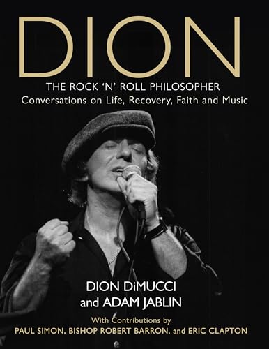Dion: The Rock and Roll Philosopher von The Lyons Press