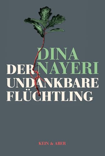 Der undankbare Flüchtling: Ausgezeichnet mit dem Geschwister-Scholl-Preis 2020 von Kein + Aber