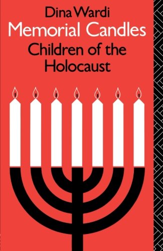 Memorial Candles: Children of the Holocaust (The International Library of Group Psychotherapy and Group Process) (INTERNATIONAL LIBRARY OF GROUP PSYCHOTHERAPY AND GROUP PROCESSES) von Routledge