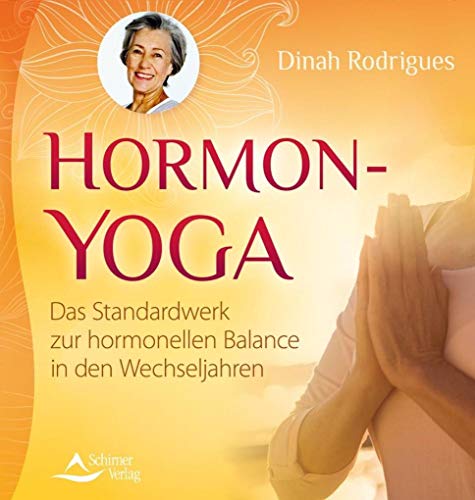 Hormon-Yoga - Das Standardwerk zur hormonellen Balance in den Wechseljahren