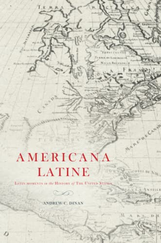 Americana Latine: Latin Moments in the History of The United States