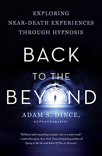 Back to the Beyond: Exploring Near-Death Experiences Through Hypnosis von Wise Ink Creative Publishing
