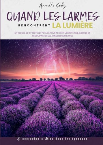 Quand Les Larmes Rencontrent La Lumière (Version Couleur): S'accrocher à Dieu Dans Les épreuves von AFNIL