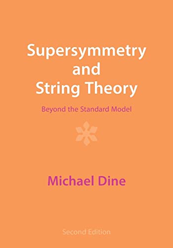 Supersymmetry and String Theory: Beyond the Standard Model von Cambridge University Press