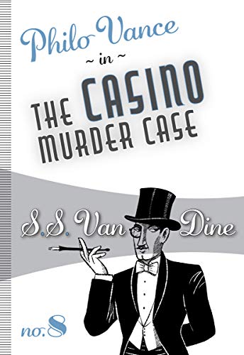 The Casino Murder Case (Philo Vance: Felony & Mayhem Mystery, 8, Band 7)