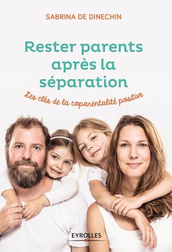 Rester parents après la séparation: Les clés de la coparentalité positive