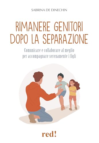 Rimanere genitori dopo la separazione. Comunicare e collaborare al meglio per accompagnare serenamente i figli (Economici di qualità) von Red Edizioni