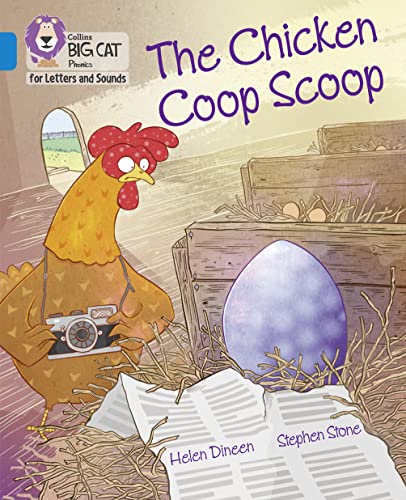 The Chicken Coop Scoop: Band 04/Blue (Collins Big Cat Phonics for Letters and Sounds)