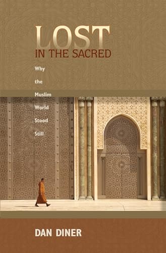 Lost In The Sacred: Why the Muslim World Stood Still