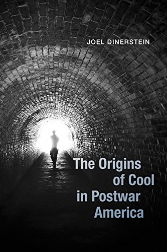 The Origins of Cool in Postwar America von University of Chicago Press