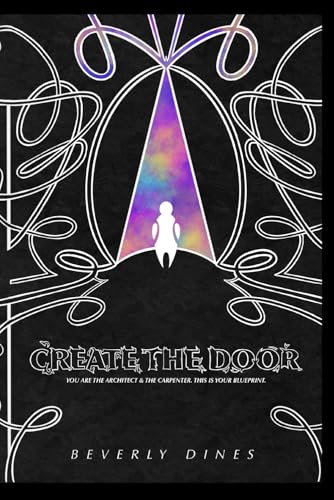Create The Door: You Are The Architect & The Carpenter. This Is Your Blueprint. Create The Door: You Are The Architect & The Carpenter. This Is Your Blueprint. von Self