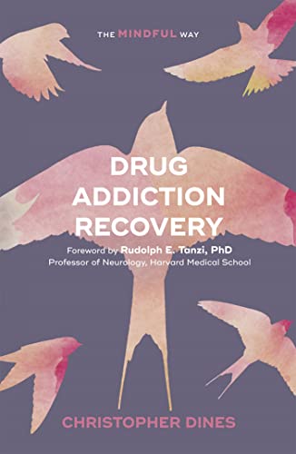 Drug Addiction Recovery: The Mindful Way von Sheldon Press