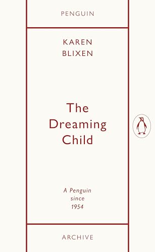 The Dreaming Child: Isak Dinesen (Penguin Archive) von Penguin