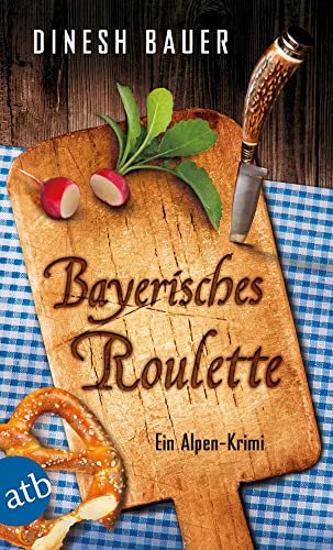 Bayerisches Roulette: Ein Alpen-Krimi (Dorfbulle Schorsch Wammetsberger, Band 2)