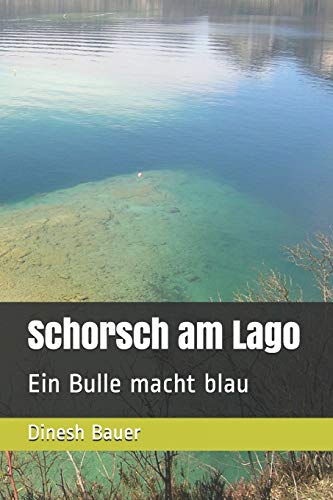 Schorsch am Lago: Ein Bulle macht blau