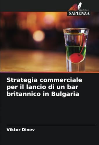 Strategia commerciale per il lancio di un bar britannico in Bulgaria: DE von Edizioni Sapienza