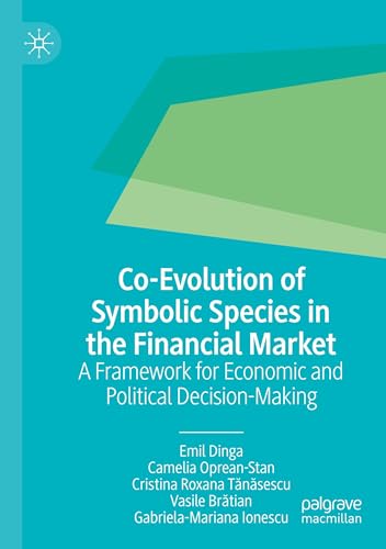 Co-Evolution of Symbolic Species in the Financial Market: A Framework for Economic and Political Decision-Making von MACMILLAN