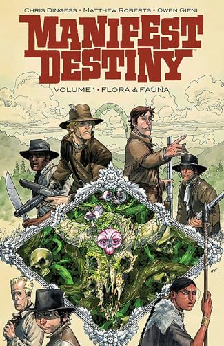 Manifest Destiny Volume 1: Flora & Fauna (MANIFEST DESTINY TP)