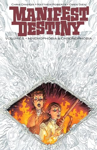 Manifest Destiny Volume 5: Mnemophobia & Chronophobia (MANIFEST DESTINY TP)