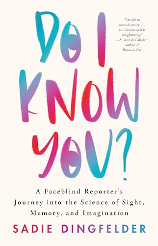 Do I Know You?: A Faceblind Reporter’s Journey into the Science of Sight, Memory, and Imagination von Little, Brown Spark