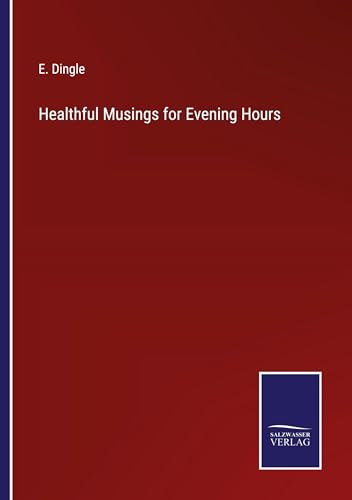 Healthful Musings for Evening Hours von Salzwasser Verlag