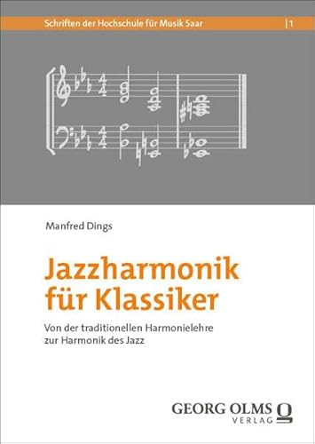 Jazzharmonik für Klassiker: Von der traditionellen Harmonielehre zur Harmonik des Jazz (Schriften der Hochschule für Musik Saar) von Georg Olms Verlag