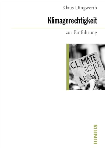 Klimagerechtigkeit zur Einführung Klimagerechtigkeit zur Einführung von Junius Verlag