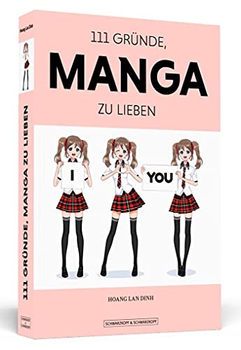 111 Gründe, Manga zu lieben: Eine Liebeserklärung von Schwarzkopf & Schwarzkopf