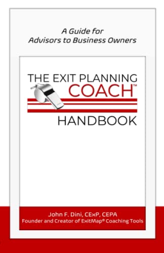 The Exit Planning Coach Handbook: A Guide for Advisors to Business Owners von Gardendale Press
