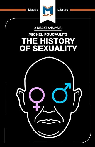 History of Sexuality: Vol. 1: The Will to Knowledge (The Macat Library)