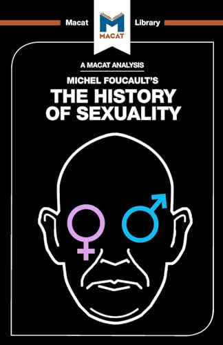 History of Sexuality: Vol. 1: The Will to Knowledge (The Macat Library)