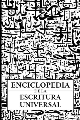 Enciclopedia de la escritura universal: Alfabetos, abyads, alfabetos silábicos y silabarios de todas las lenguas, vivas y extintas (Linguistics, Band 15) von Cineris Multifacet