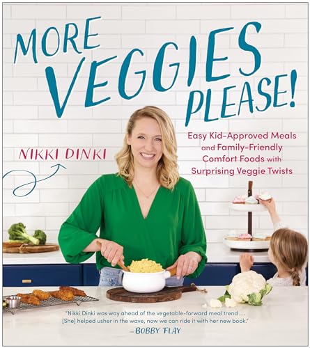 More Veggies Please!: Easy Kid-Approved Meals and Family-Friendly Comfort Foods with Surprising Veggie Twists von BenBella Books