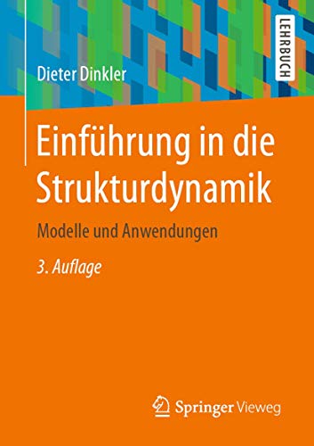Einführung in die Strukturdynamik: Modelle und Anwendungen von Springer Vieweg
