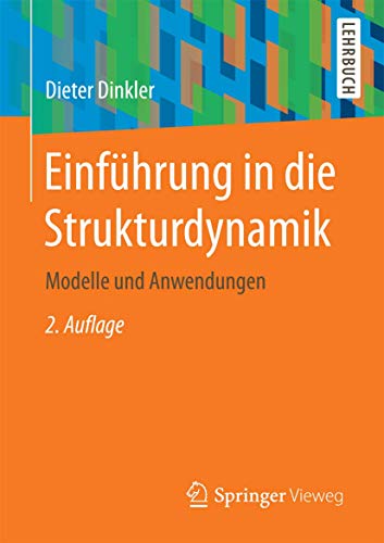 Einführung in die Strukturdynamik: Modelle und Anwendungen