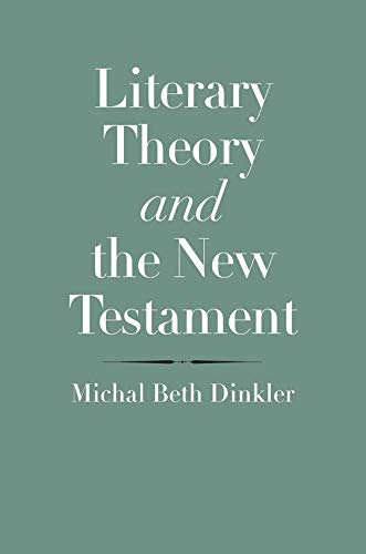 Literary Theory and the New Testament (The Anchor Yale Bible Reference Library) von Yale University Press