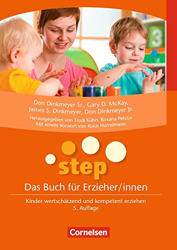 STEP - Das Buch für Erzieher und Erzieherinnen: Kinder wertschätzend und kompetent erziehen – 5. Auflage 2013 von Verlag an der Ruhr GmbH