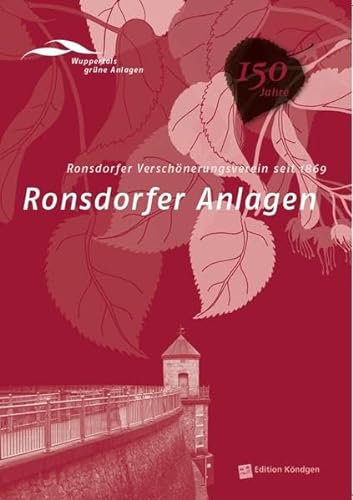 Ronsdorfer Anlagen: Ronsdorfer Verschönerungsverein seit 1869 (Wuppertals grüne Anlagen)