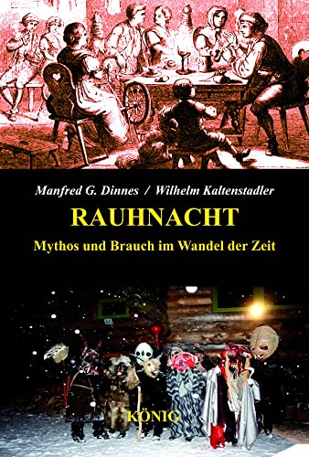 Die Rauhnacht: Geschichte und Mythos eines Volksbrauches von Buchverlag König