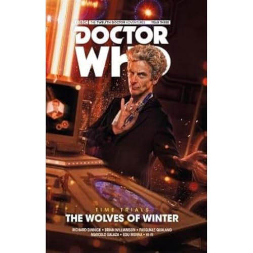 Doctor Who: The Twelfth Doctor - Time Trials Volume 2: The Wolves of Winter (BBC Doctor Who: The Twelfth Doctor; Time Trials, Band 2) von Titan Books Ltd