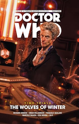 Doctor Who: The Twelfth Doctor: Time Trials Volume 2: The Wolves of Winter: Time Trials Vol 2, Wolves of Winter