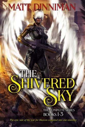The Shivered Sky: The Complete Series Omnibus: A Tale of the War in Heaven von Independently published