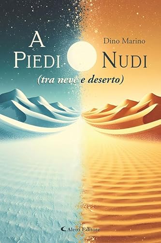 A piedi nudi (tra neve e deserto) (I diamanti) von Aletti editore