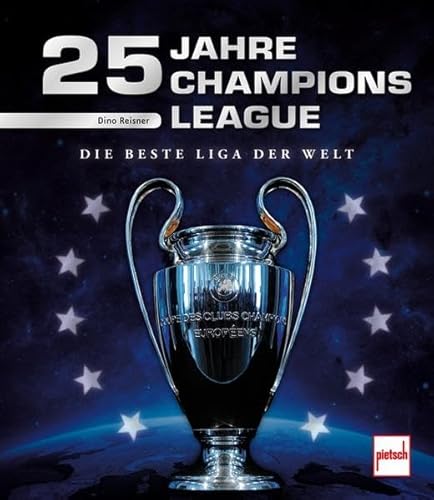 25 Jahre Champions League: Die beste Liga der Welt 25 Jahre Champions League: Die beste Liga der Welt